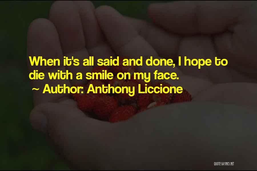 When It's All Said And Done Quotes By Anthony Liccione