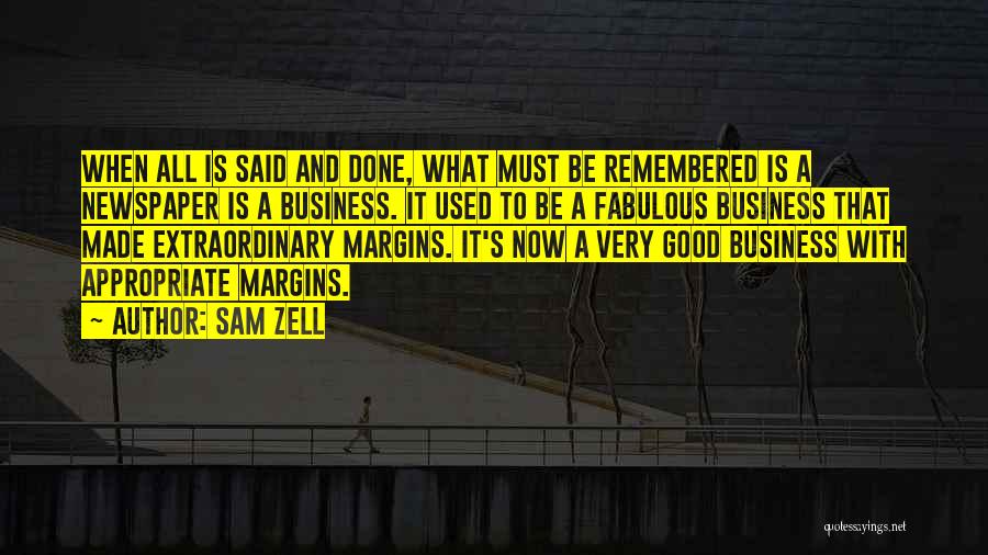When It's All Said And Done Quotes By Sam Zell