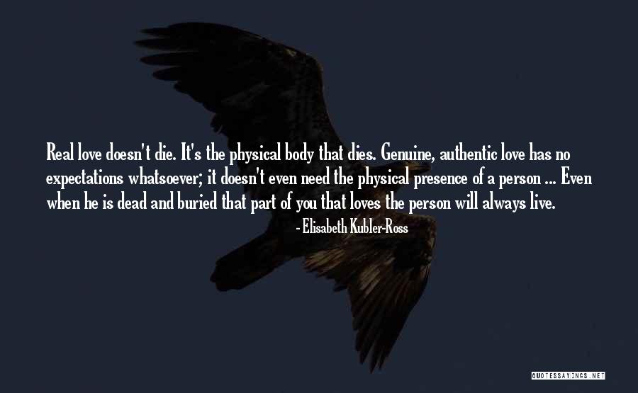When It's Real Love Quotes By Elisabeth Kubler-Ross When It's Real Love Quotes By Elisabeth Kubler-Ross