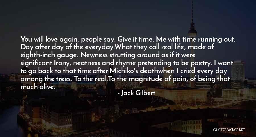 When It's Real Love Quotes By Jack Gilbert