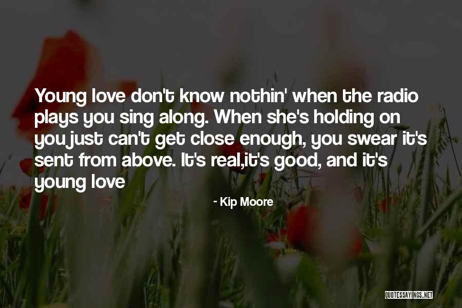 When It's Real Love Quotes By Kip Moore