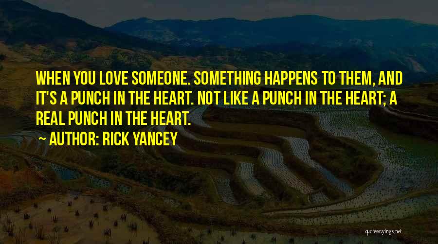 When It's Real Love Quotes By Rick Yancey