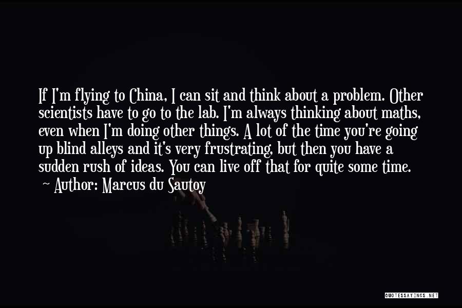 When It's Time To Go Quotes By Marcus Du Sautoy