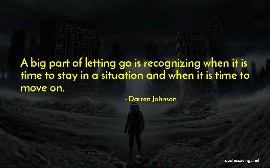 When It's Time To Move On Quotes By Darren Johnson