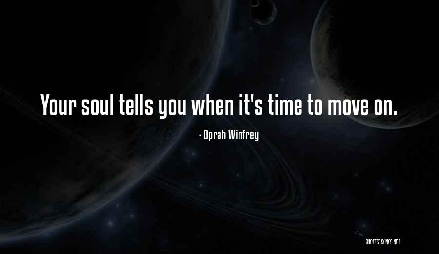 When It's Time To Move On Quotes By Oprah Winfrey