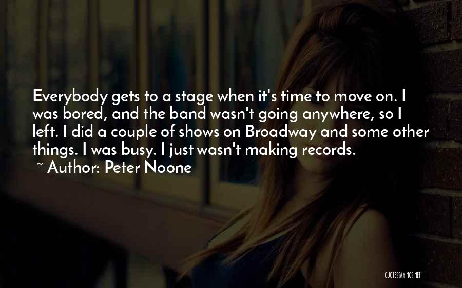 When It's Time To Move On Quotes By Peter Noone