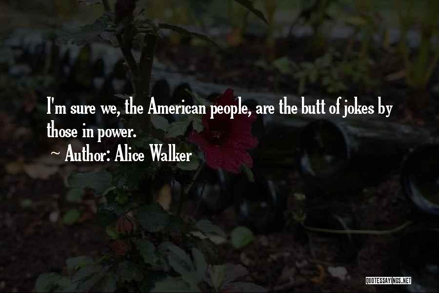 When Jokes Go Too Far Quotes By Alice Walker