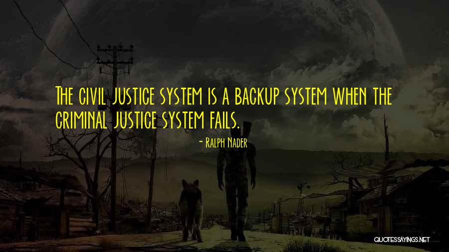 When Justice Fails Quotes By Ralph Nader