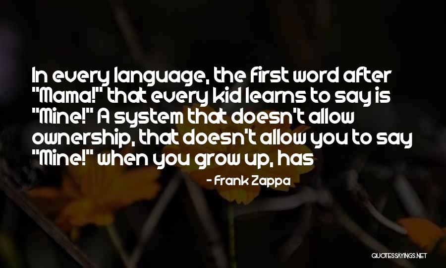 When Kids Grow Up Quotes By Frank Zappa When Kids Grow Up Quotes By Frank Zappa