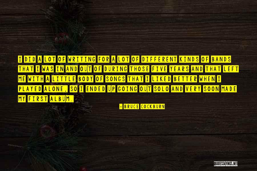 When Left Alone Quotes By Bruce Cockburn When Left Alone Quotes By Bruce Cockburn