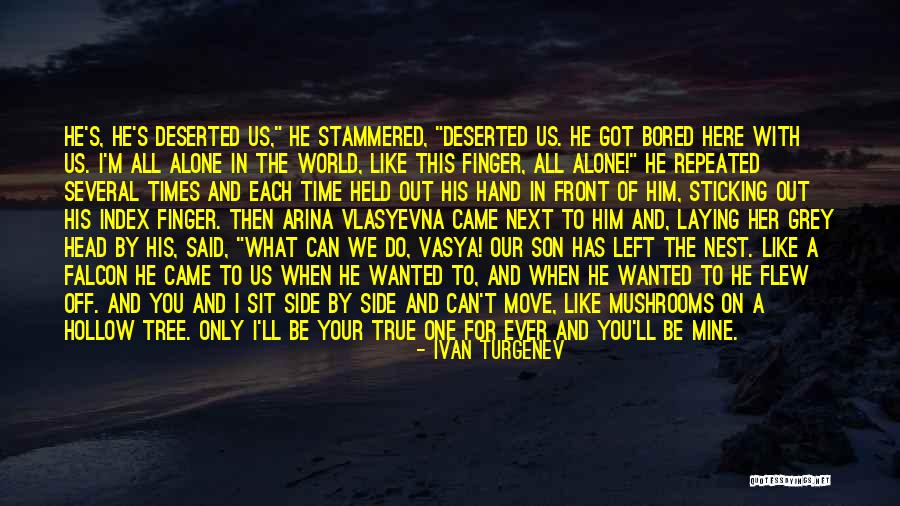 When Left Alone Quotes By Ivan Turgenev When Left Alone Quotes By Ivan Turgenev