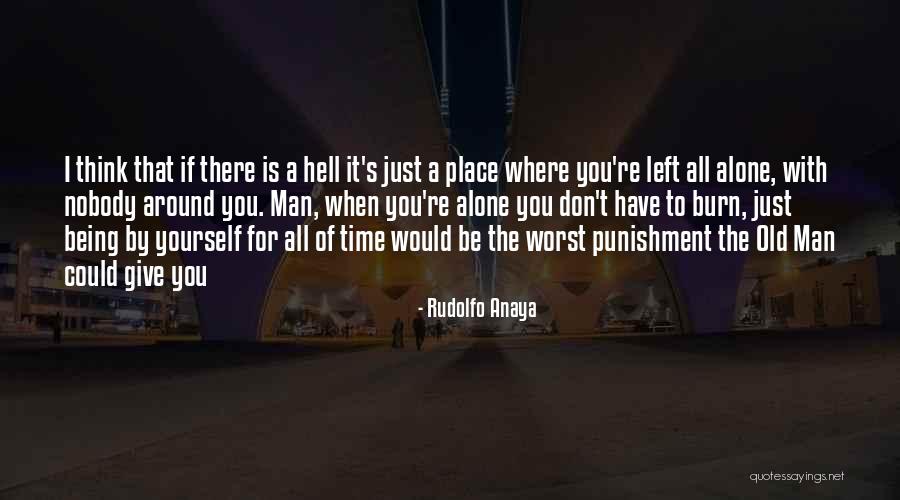 When Left Alone Quotes By Rudolfo Anaya When Left Alone Quotes By Rudolfo Anaya