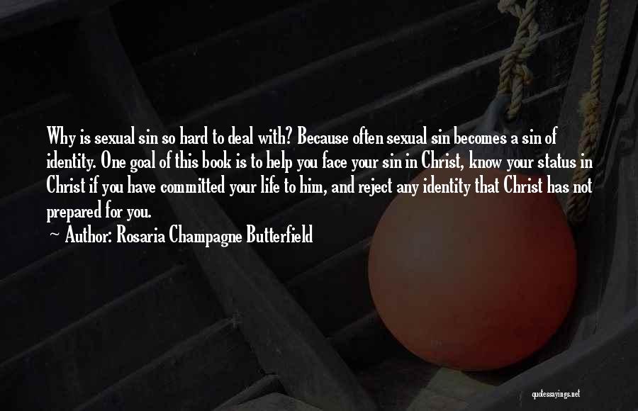 When Life Becomes Hard Quotes By Rosaria Champagne Butterfield