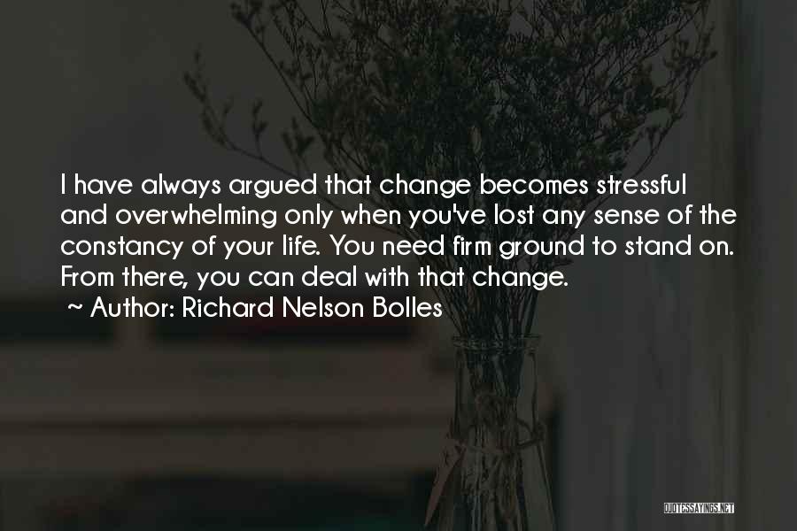 When Life Becomes Overwhelming Quotes By Richard Nelson Bolles