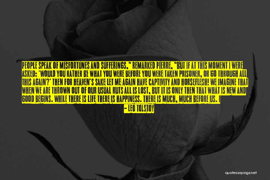 When Life Begins Quotes By Leo Tolstoy When Life Begins Quotes By Leo Tolstoy