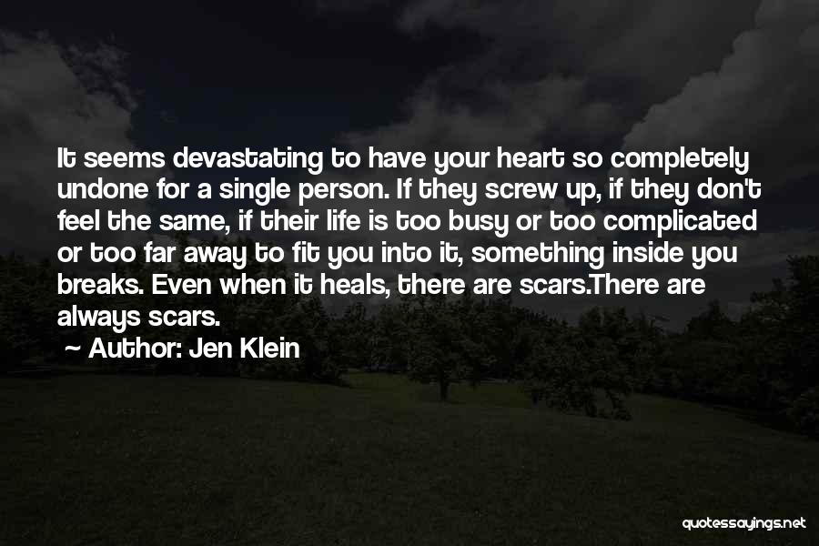 When Life Breaks You Quotes By Jen Klein