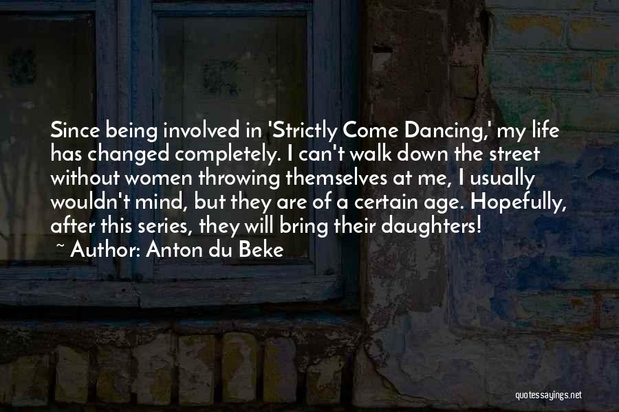 When Life Bring You Down Quotes By Anton Du Beke