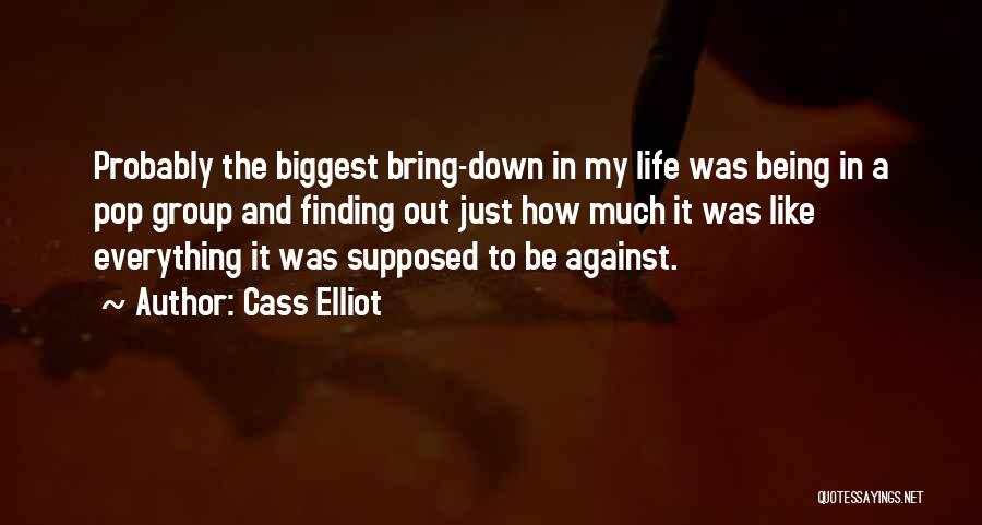 When Life Bring You Down Quotes By Cass Elliot