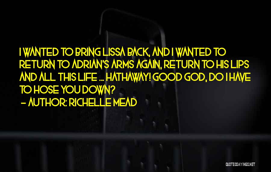 When Life Bring You Down Quotes By Richelle Mead