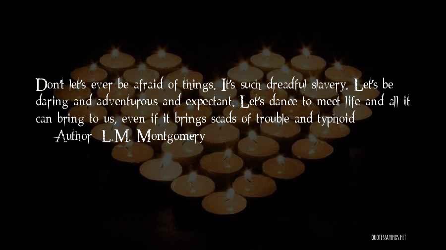 When Life Brings Trouble Quotes By L.M. Montgomery