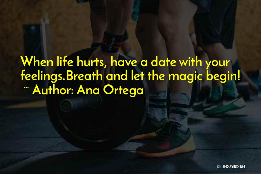 When Life Challenges Quotes By Ana Ortega