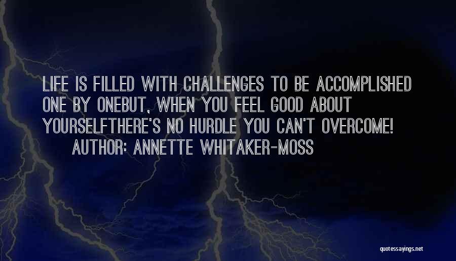 When Life Challenges Quotes By Annette Whitaker-Moss