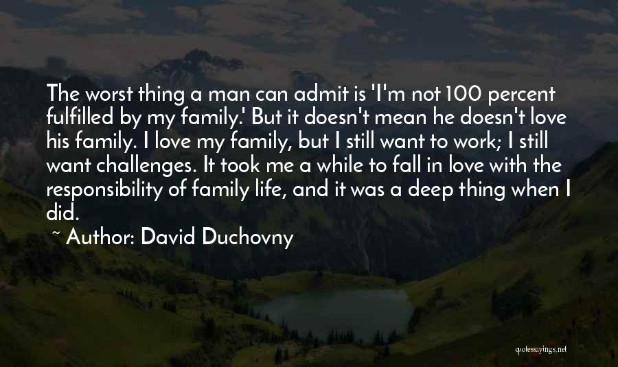 When Life Challenges Quotes By David Duchovny
