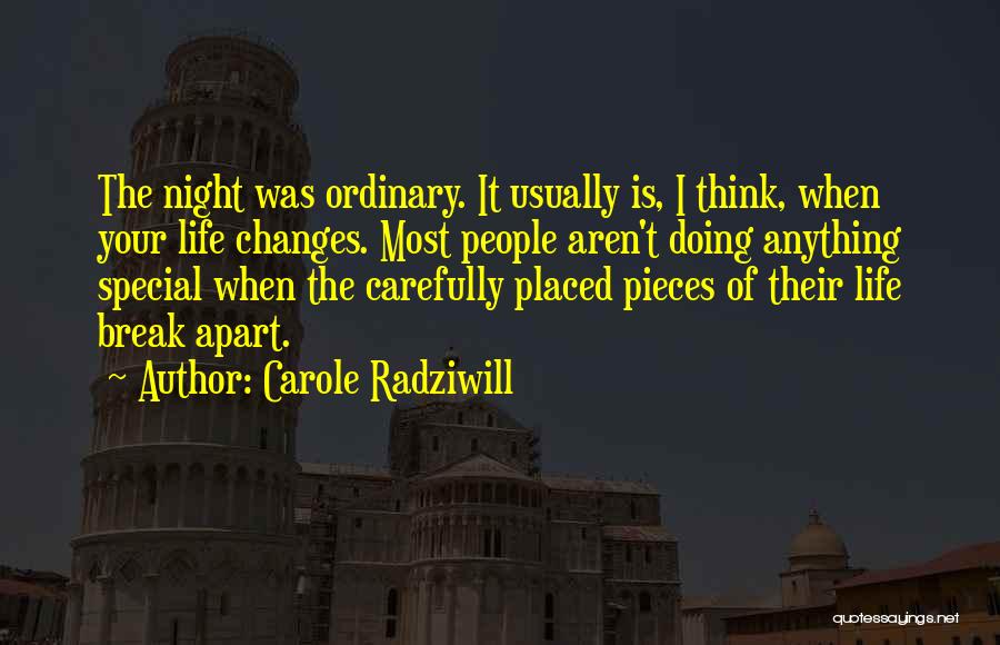 When Life Changes Quotes By Carole Radziwill