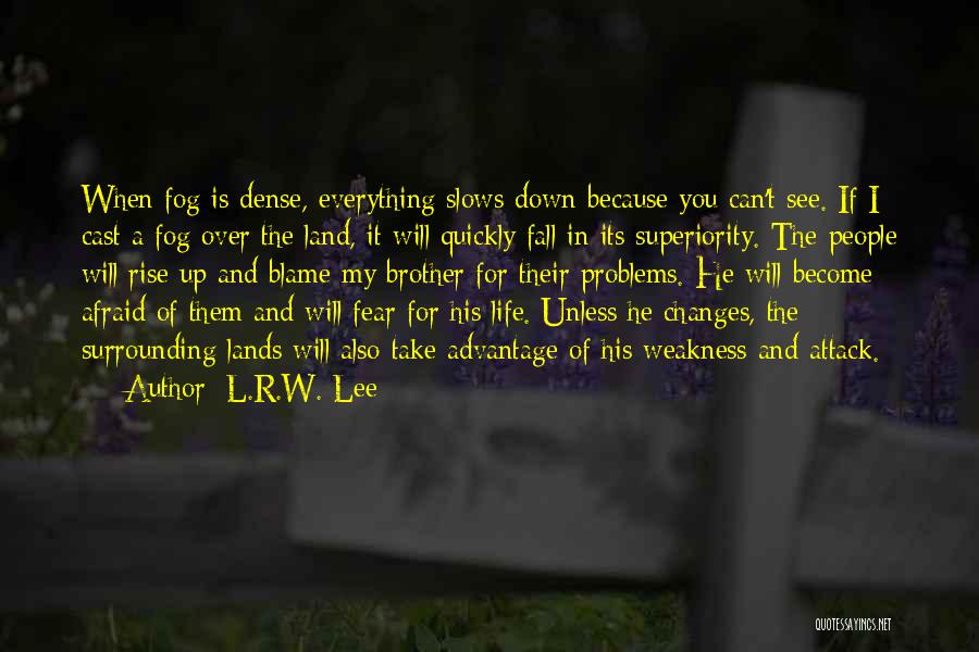 When Life Changes Quotes By L.R.W. Lee