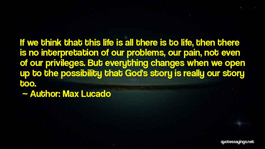 When Life Changes Quotes By Max Lucado
