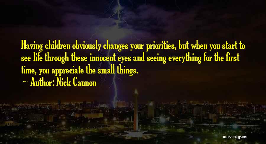 When Life Changes Quotes By Nick Cannon