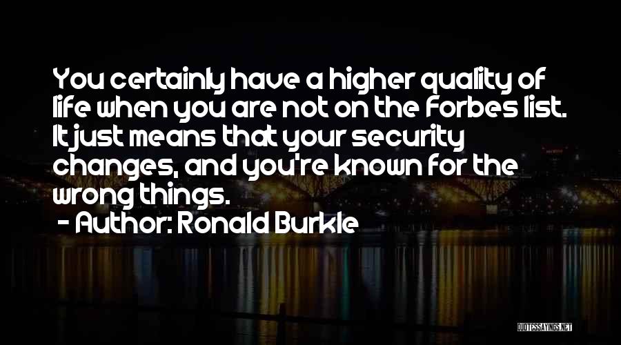 When Life Changes Quotes By Ronald Burkle