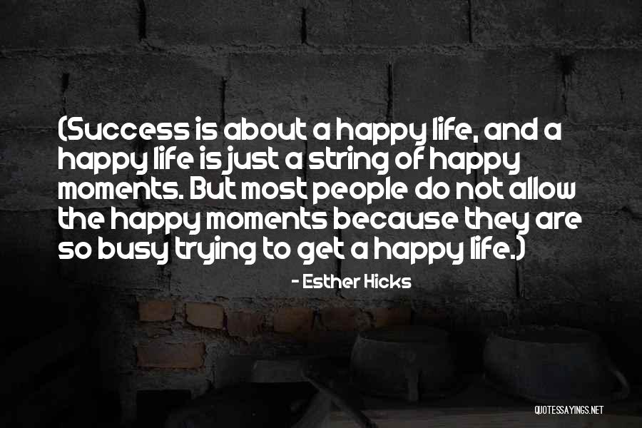 When Life Gets Busy Quotes By Esther Hicks