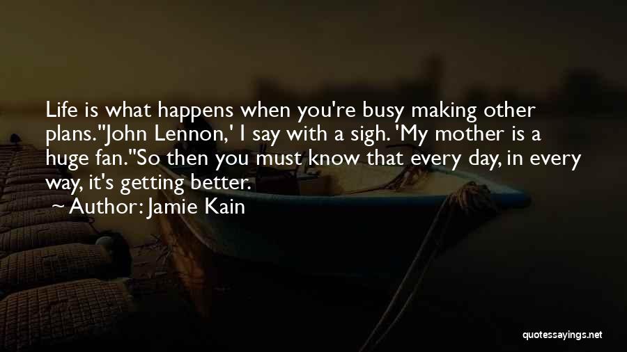 When Life Gets Busy Quotes By Jamie Kain