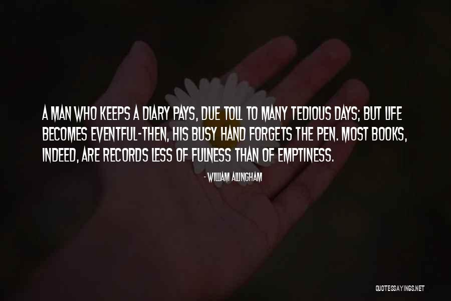 When Life Gets Busy Quotes By William Allingham When Life Gets Busy Quotes By William Allingham