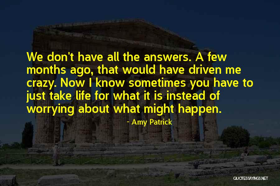 When Life Gets Crazy Quotes By Amy Patrick When Life Gets Crazy Quotes By Amy Patrick