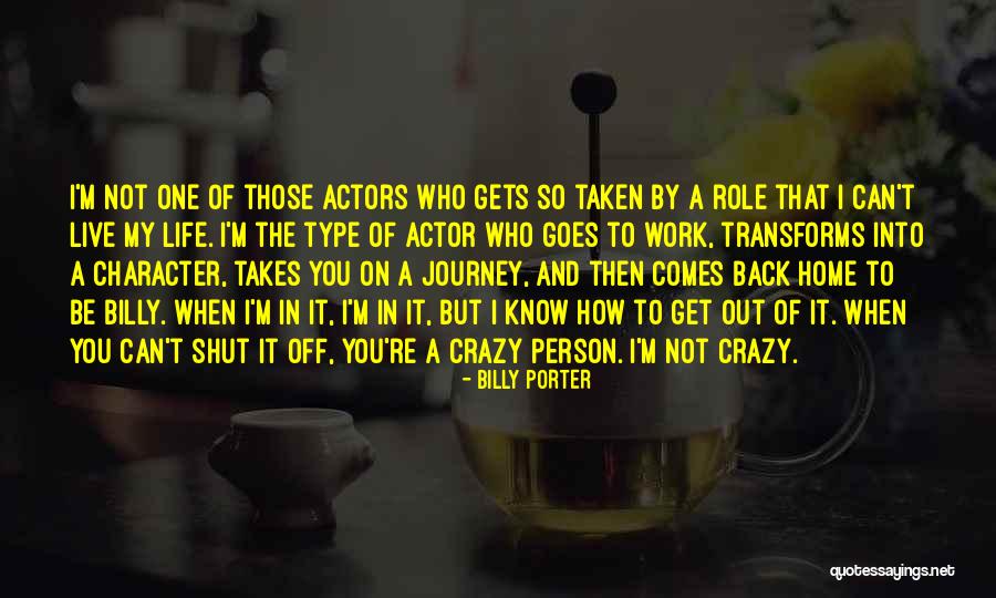 When Life Gets Crazy Quotes By Billy Porter