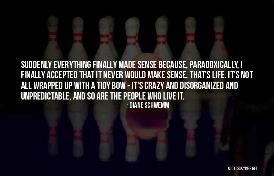 When Life Gets Crazy Quotes By Diane Schwemm When Life Gets Crazy Quotes By Diane Schwemm
