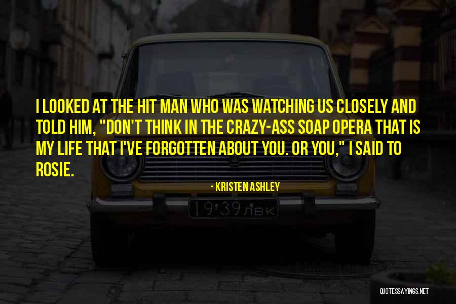 When Life Gets Crazy Quotes By Kristen Ashley When Life Gets Crazy Quotes By Kristen Ashley