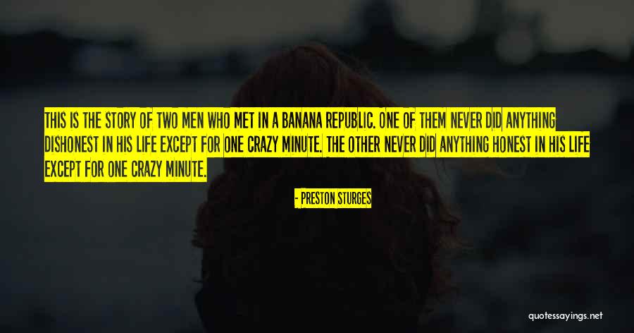 When Life Gets Crazy Quotes By Preston Sturges When Life Gets Crazy Quotes By Preston Sturges