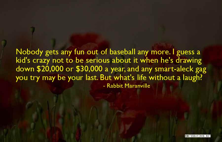 When Life Gets Crazy Quotes By Rabbit Maranville