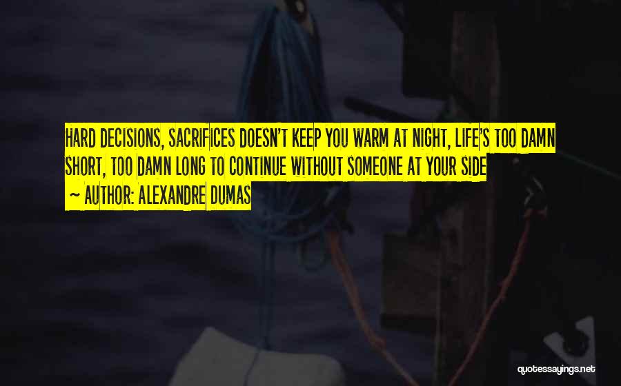 When Life Gets Hard Keep Going Quotes By Alexandre Dumas