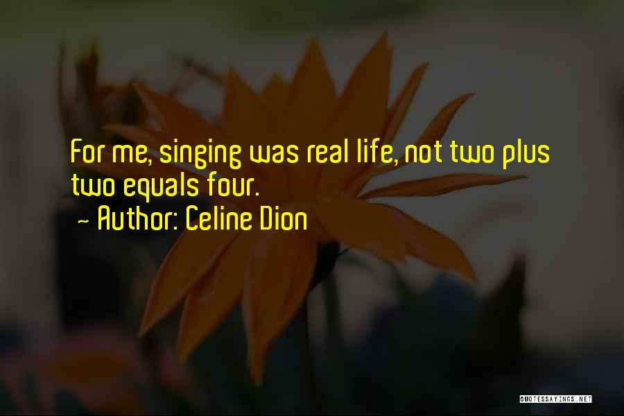 When Life Gets Real Quotes By Celine Dion