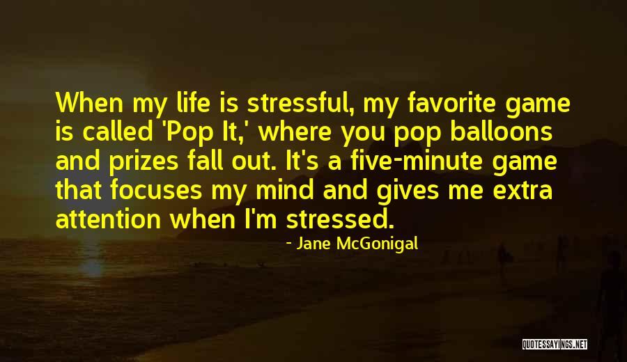 When Life Gets Stressful Quotes By Jane McGonigal