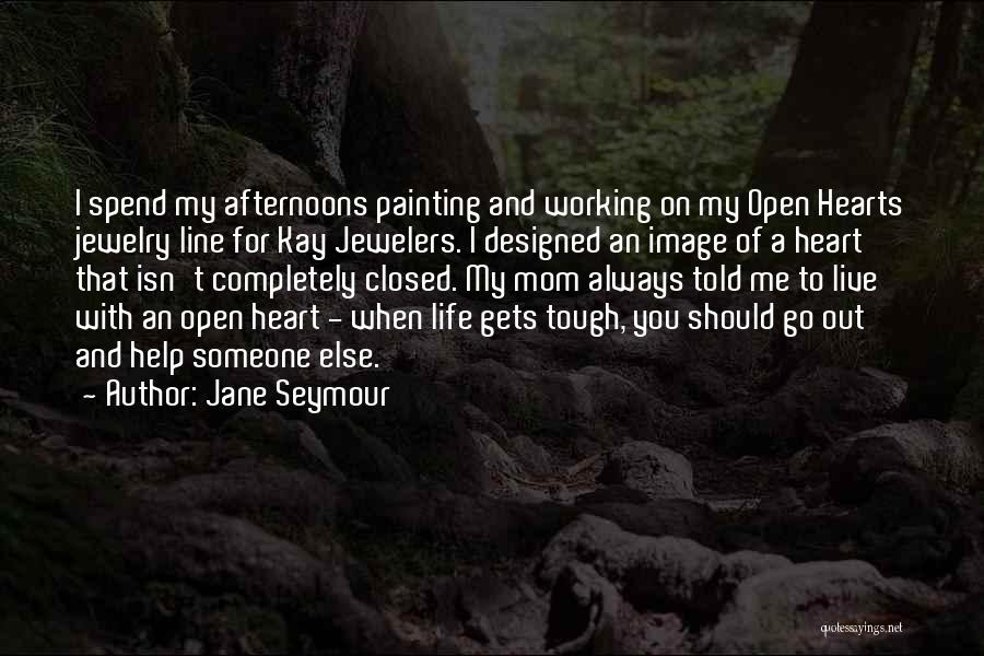 When Life Gets Tough Quotes By Jane Seymour