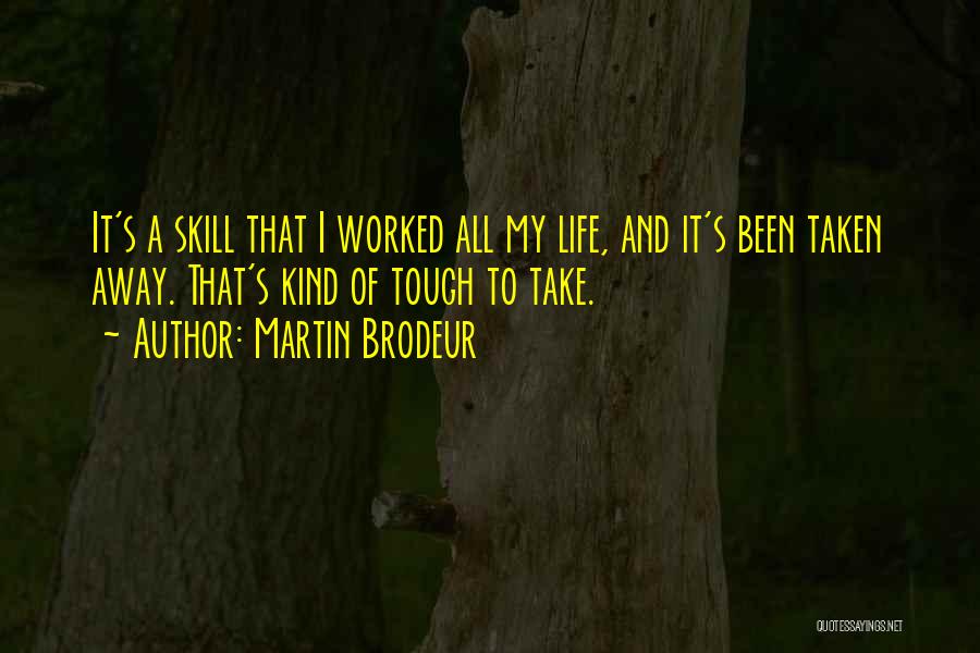 When Life Gets Tough Quotes By Martin Brodeur