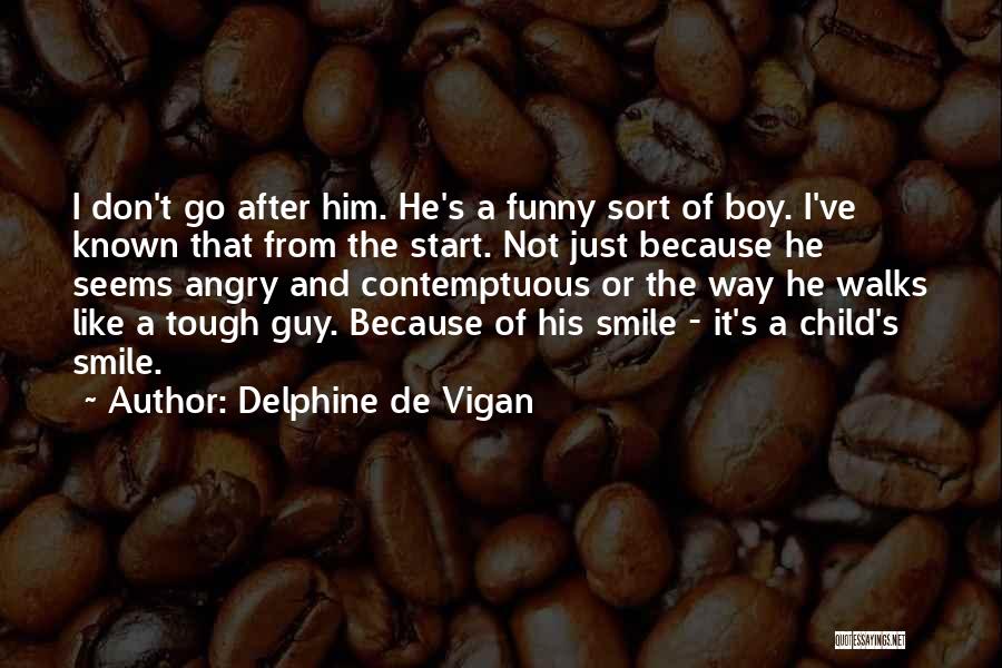 When Life Gets Tough Smile Quotes By Delphine De Vigan
