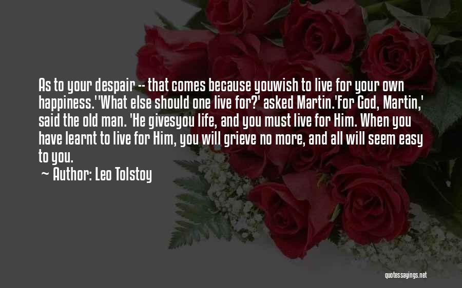 When Life Gives Quotes By Leo Tolstoy