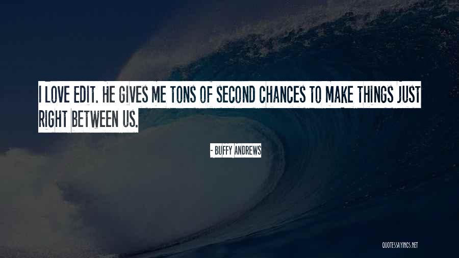 When Life Gives You Chances Quotes By Buffy Andrews