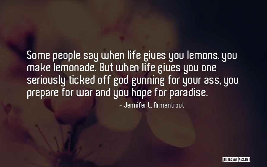 When Life Gives You Lemons Make Lemonade Quotes By Jennifer L. Armentrout